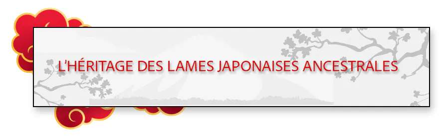 lames japonaises ancestrales